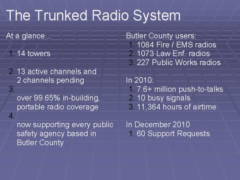 The Trunked Radio System At a glance. . . 1. 14 towers 2. 13