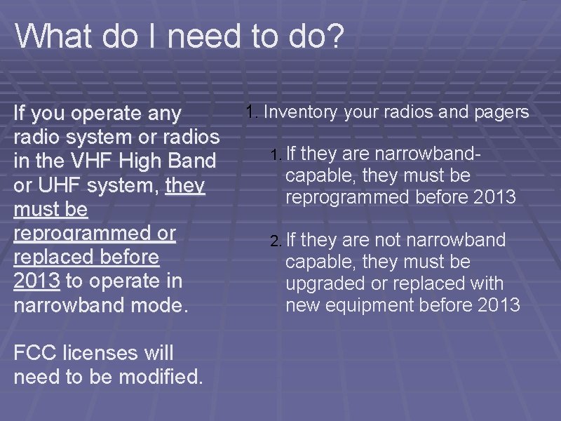 What do I need to do? If you operate any radio system or radios