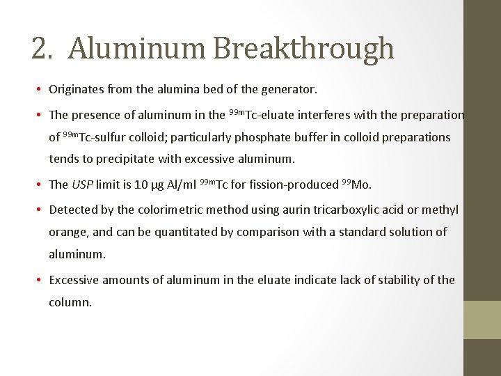 2. Aluminum Breakthrough • Originates from the alumina bed of the generator. • The 2. Aluminum Breakthrough • Originates from the alumina bed of the generator. • The