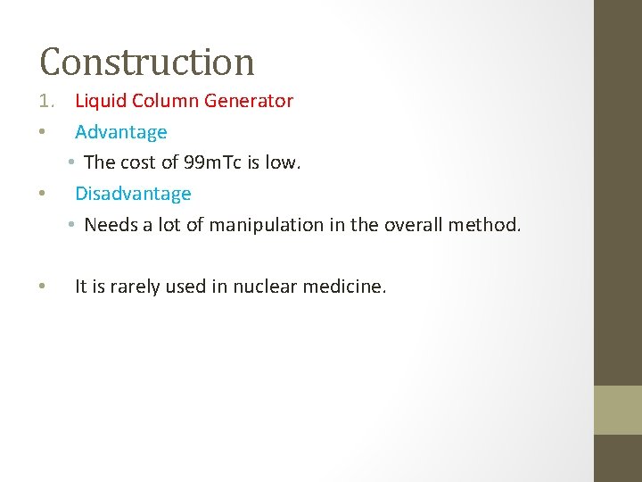 Construction 1. Liquid Column Generator • Advantage • The cost of 99 m. Tc Construction 1. Liquid Column Generator • Advantage • The cost of 99 m. Tc