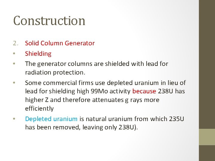 Construction 2. Solid Column Generator • Shielding • The generator columns are shielded with Construction 2. Solid Column Generator • Shielding • The generator columns are shielded with