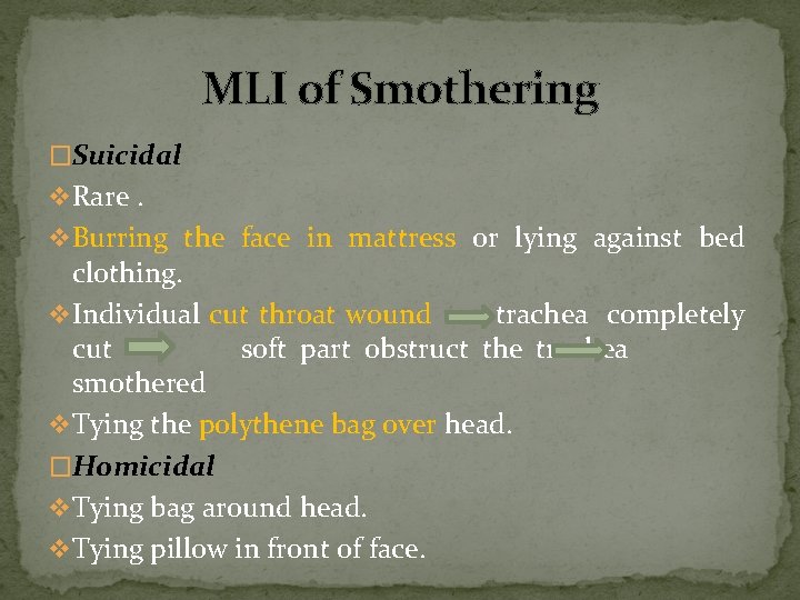 MLI of Smothering �Suicidal v Rare. v Burring the face in mattress or lying