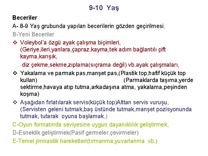 9 -10 Yaş Beceriler A- 8 -9 Yaş grubunda yapılan becerilerin gözden geçirilmesi, B-Yeni