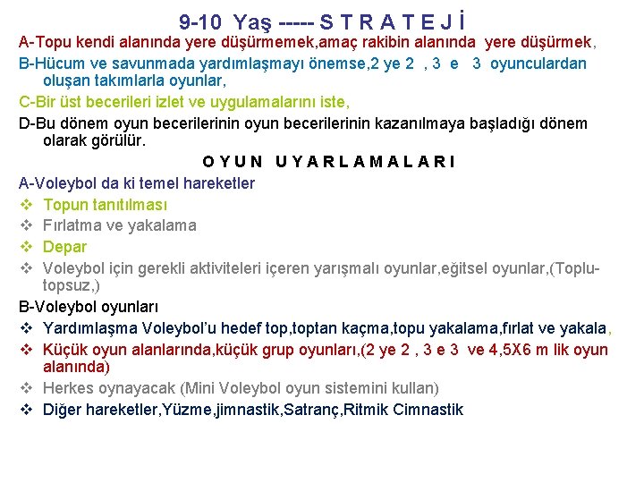 9 -10 Yaş ----- S T R A T E J İ A-Topu kendi