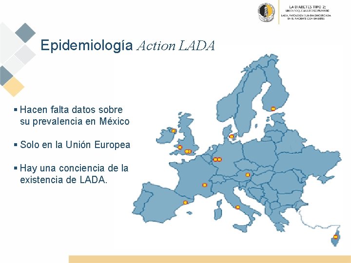 Epidemiología Action LADA § Hacen falta datos sobre su prevalencia en México § Solo