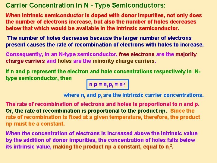 Carrier Concentration in N - Type Semiconductors: When intrinsic semiconductor is doped with donor
