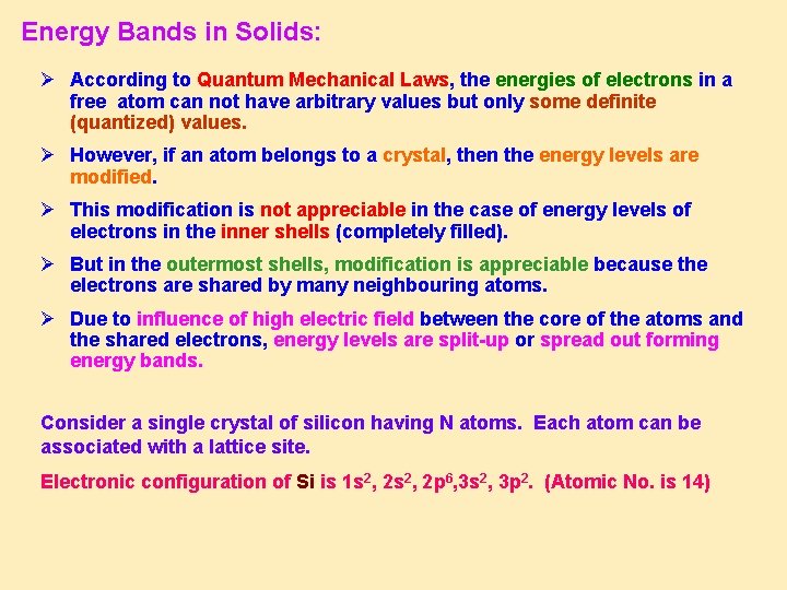 Energy Bands in Solids: Ø According to Quantum Mechanical Laws, the energies of electrons