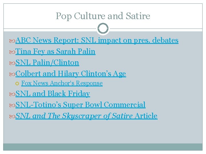 Pop Culture and Satire ABC News Report: SNL impact on pres. debates Tina Fey