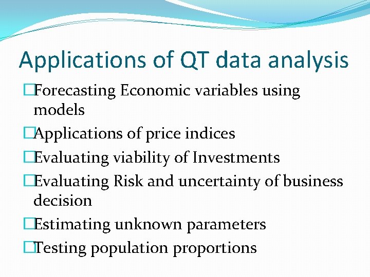Applications of QT data analysis �Forecasting Economic variables using models �Applications of price indices
