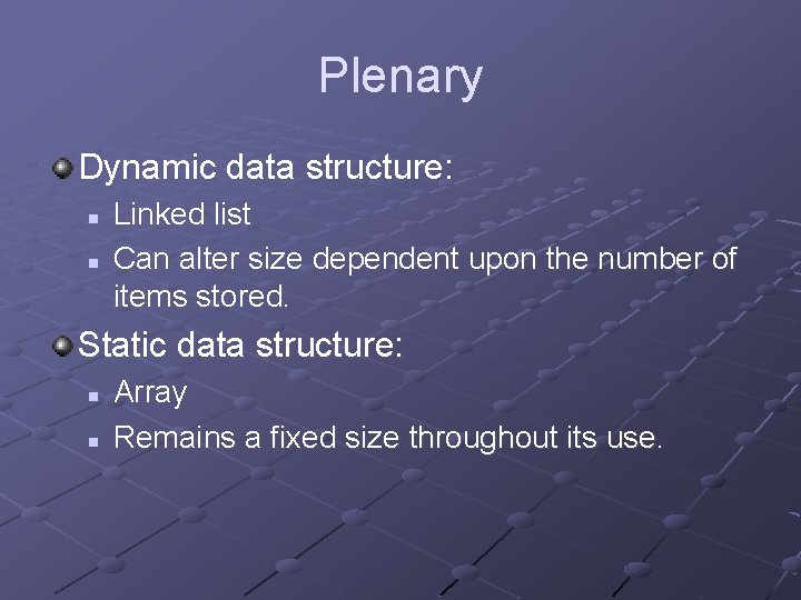 Plenary Dynamic data structure: n n Linked list Can alter size dependent upon the Plenary Dynamic data structure: n n Linked list Can alter size dependent upon the
