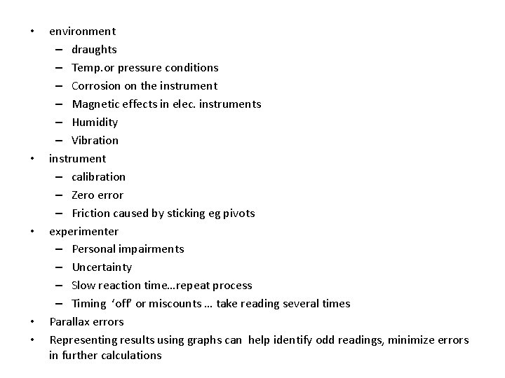  • • • environment – draughts – Temp. or pressure conditions – Corrosion