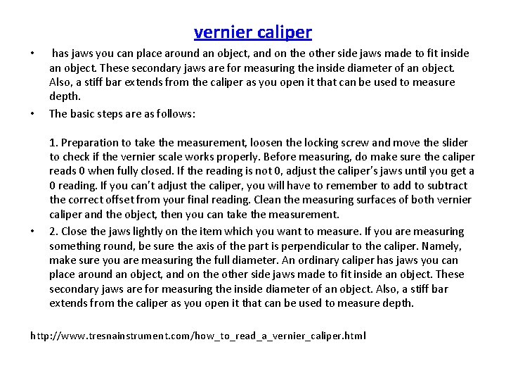 vernier caliper • • • has jaws you can place around an object, and