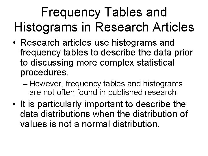 Frequency Tables and Histograms in Research Articles • Research articles use histograms and frequency