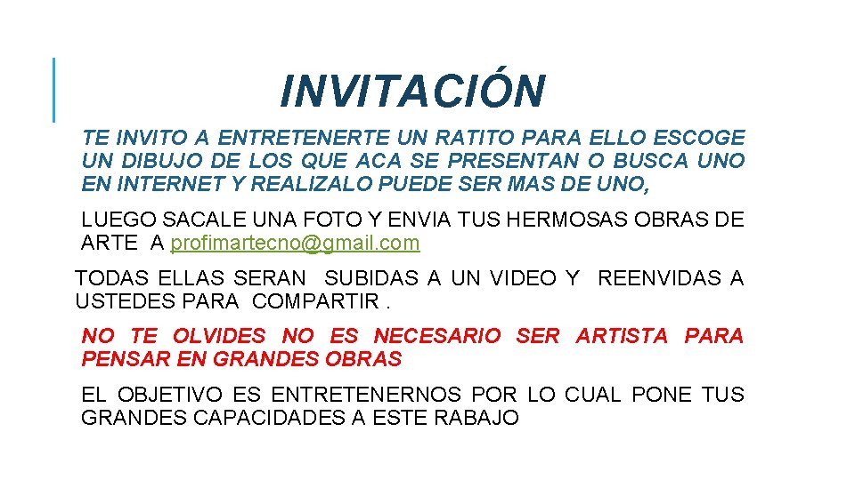 INVITACIÓN TE INVITO A ENTRETENERTE UN RATITO PARA ELLO ESCOGE UN DIBUJO DE LOS