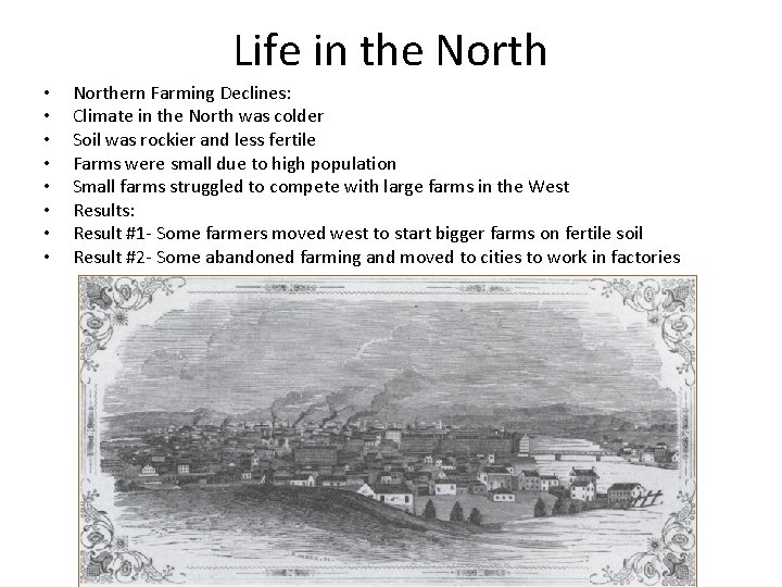 Life in the North • • Northern Farming Declines: Climate in the North was