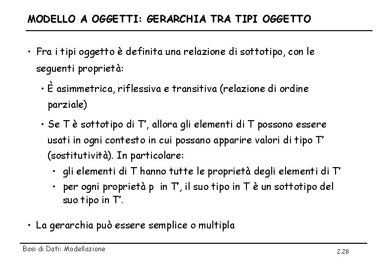 MODELLO A OGGETTI: GERARCHIA TRA TIPI OGGETTO • Fra i tipi oggetto è definita