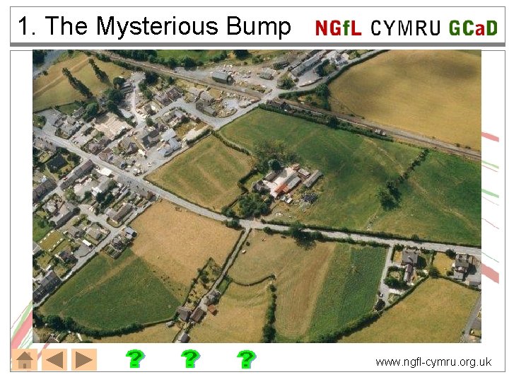 1. The Mysterious Bump NGf. L CYMRU GCa. D www. ngfl-cymru. org. uk 