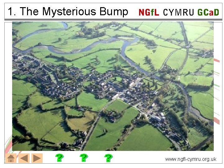 1. The Mysterious Bump NGf. L CYMRU GCa. D www. ngfl-cymru. org. uk 