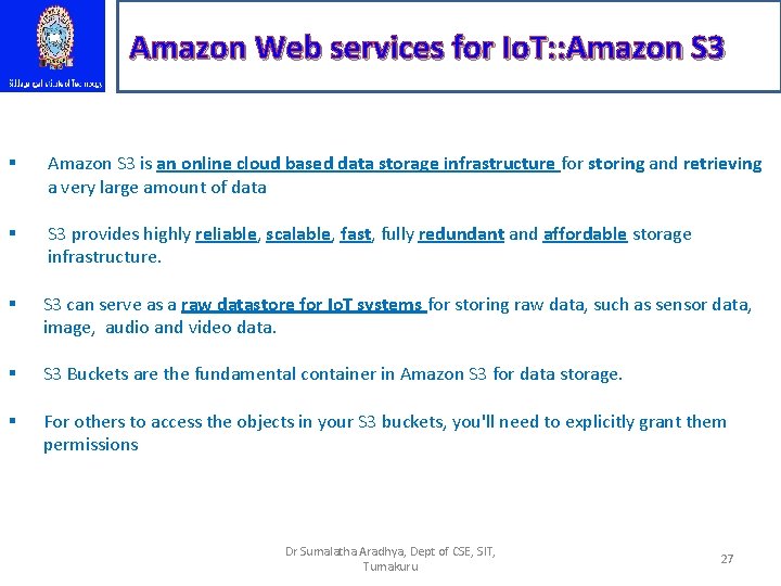 Amazon Web services for Io. T: : Amazon S 3 § Amazon S 3