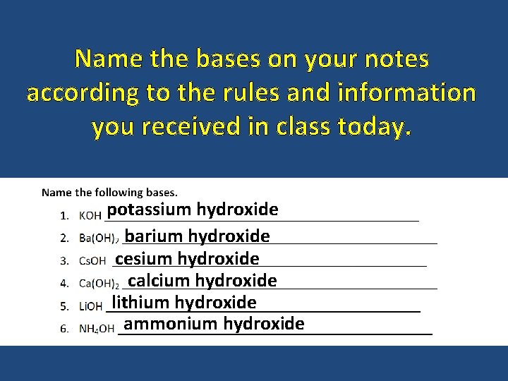 Name the bases on your notes according to the rules and information you received