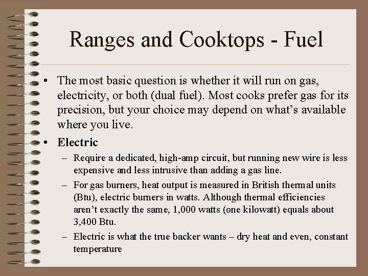 Ranges and Cooktops - Fuel • The most basic question is whether it will