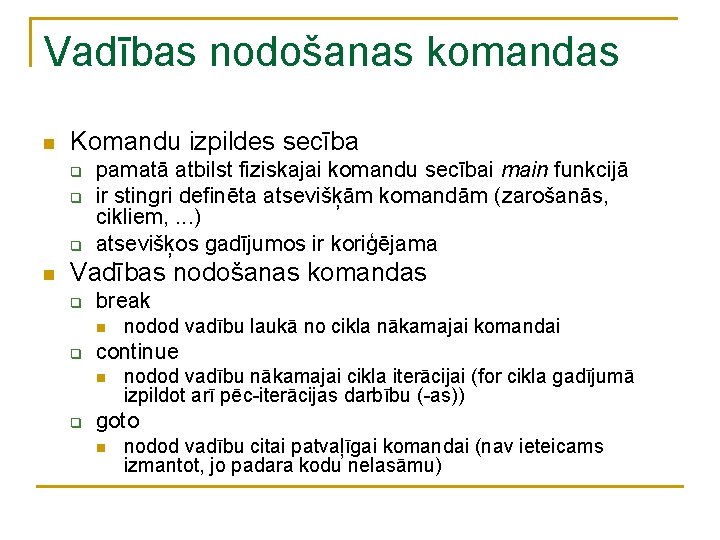 Vadības nodošanas komandas n Komandu izpildes secība q q q n pamatā atbilst fiziskajai Vadības nodošanas komandas n Komandu izpildes secība q q q n pamatā atbilst fiziskajai
