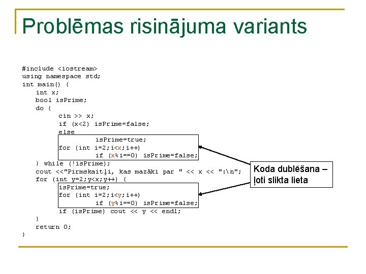 Problēmas risinājuma variants #include <iostream> using namespace std; int main() { int x; bool Problēmas risinājuma variants #include <iostream> using namespace std; int main() { int x; bool