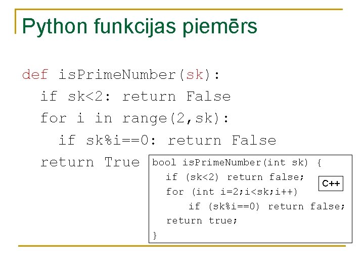 Python funkcijas piemērs def is. Prime. Number(sk): if sk<2: return False for i in Python funkcijas piemērs def is. Prime. Number(sk): if sk<2: return False for i in
