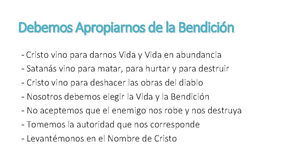 Debemos Apropiarnos de la Bendición - Cristo vino para darnos Vida y Vida en