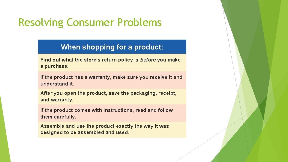 Resolving Consumer Problems When shopping for a product: Find out what the store’s return