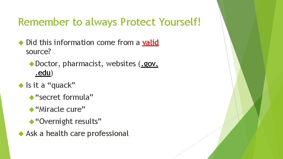 Remember to always Protect Yourself! Did this information come from a valid source? Doctor,