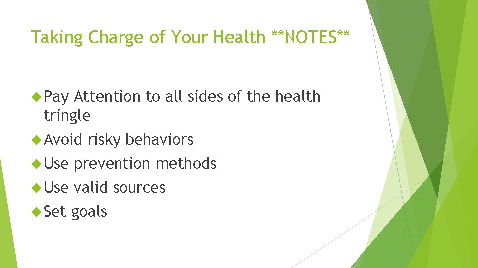 Taking Charge of Your Health **NOTES** Pay Attention to all sides of the health