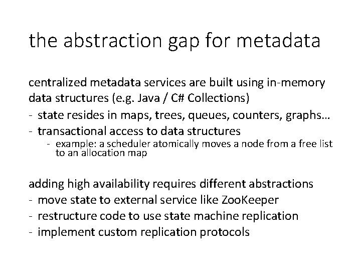 the abstraction gap for metadata centralized metadata services are built using in-memory data structures