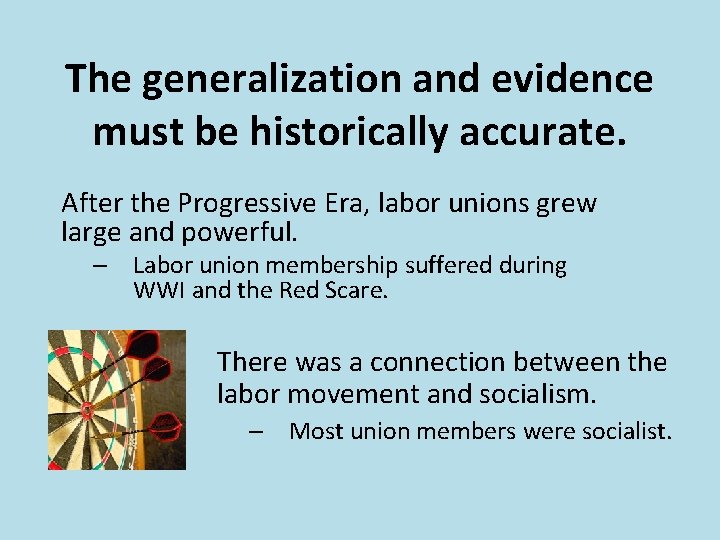 The generalization and evidence must be historically accurate. After the Progressive Era, labor unions