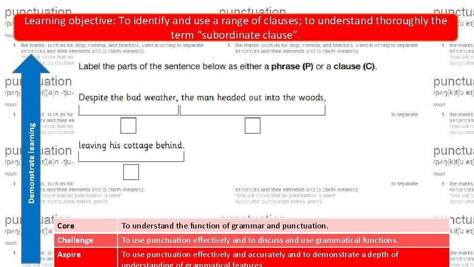 Demonstrate Review learning Learning objective: To identify and use a range of clauses; to