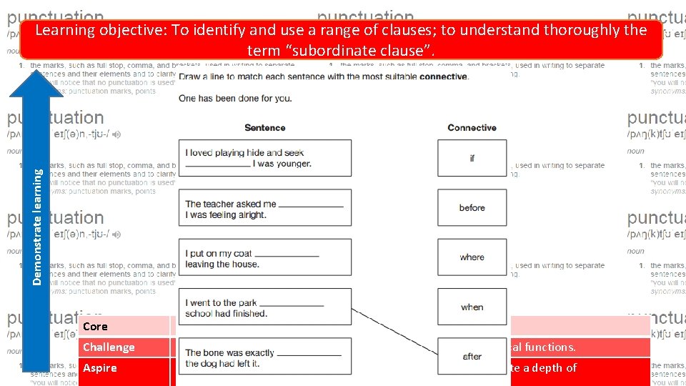 Demonstrate learning Learning objective: To identify and use a range of clauses; to understand
