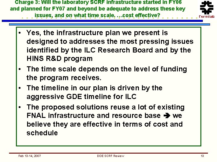 Charge 3: Will the laboratory SCRF infrastructure started in FY 06 and planned for