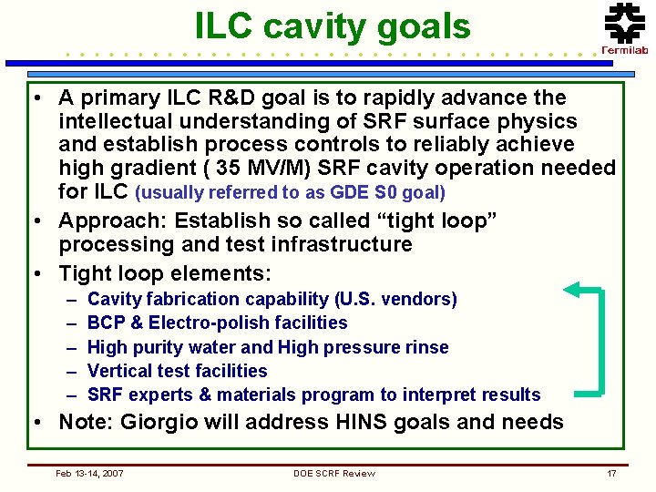 ILC cavity goals • A primary ILC R&D goal is to rapidly advance the