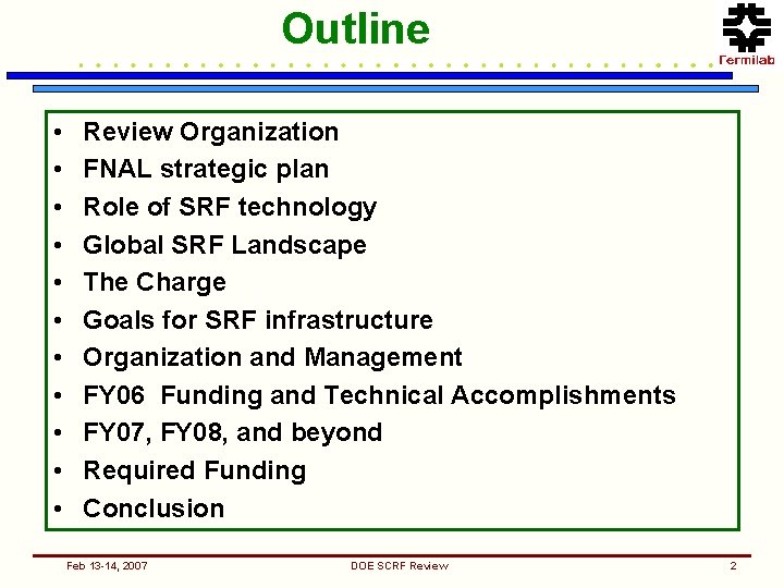 Outline • • • Review Organization FNAL strategic plan Role of SRF technology Global