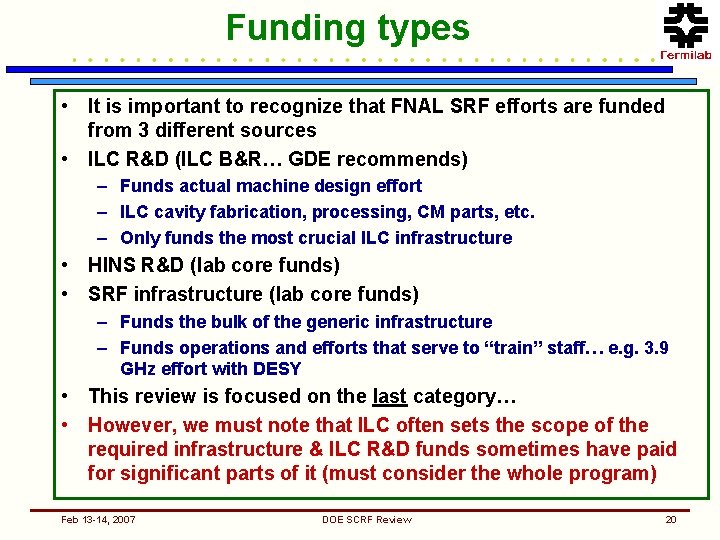 Funding types • It is important to recognize that FNAL SRF efforts are funded