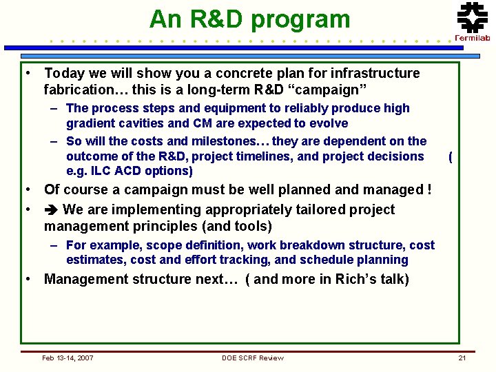 An R&D program • Today we will show you a concrete plan for infrastructure