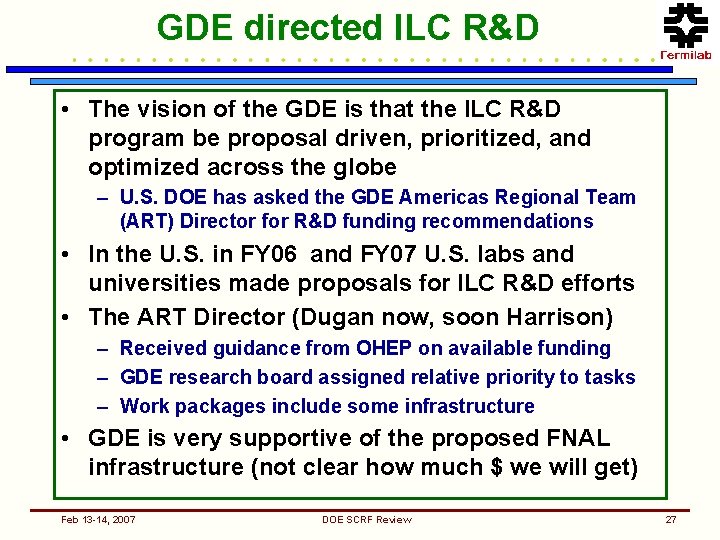 GDE directed ILC R&D • The vision of the GDE is that the ILC