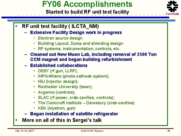 FY 06 Accomplishments Started to build RF unit test facility • RF unit test