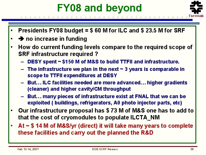 FY 08 and beyond • Presidents FY 08 budget = $ 60 M for