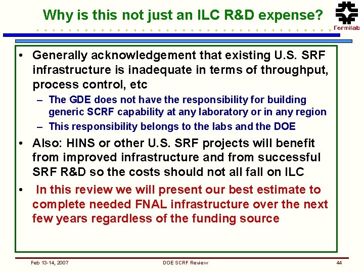 Why is this not just an ILC R&D expense? • Generally acknowledgement that existing