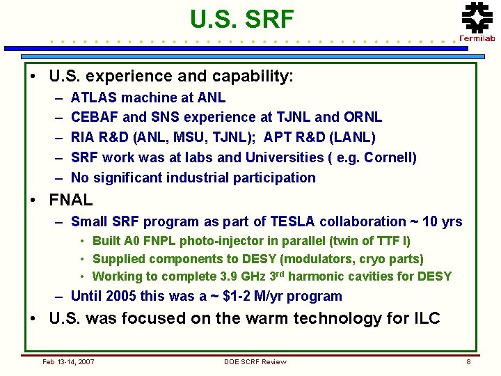 U. S. SRF • U. S. experience and capability: – – – ATLAS machine