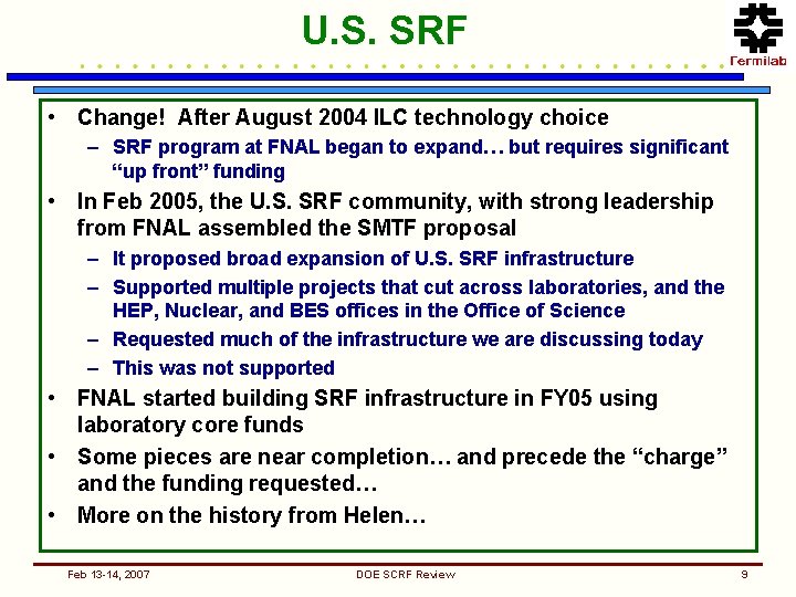 U. S. SRF • Change! After August 2004 ILC technology choice – SRF program