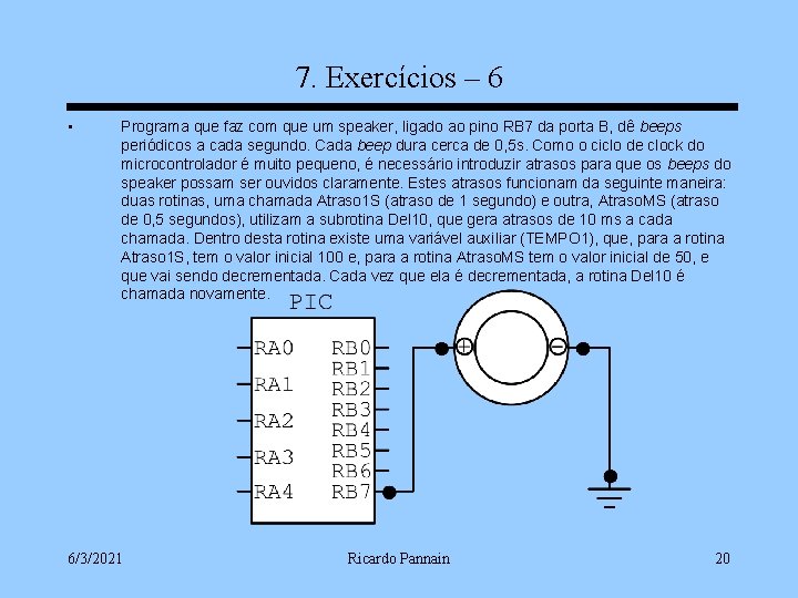 7. Exercícios – 6 • Programa que faz com que um speaker, ligado ao