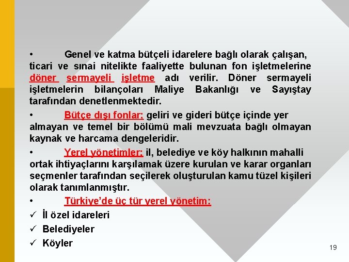  • Genel ve katma bütçeli idarelere bağlı olarak çalışan, ticari ve sınai nitelikte