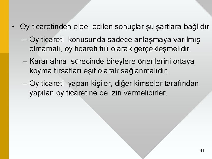  • Oy ticaretinden elde edilen sonuçlar şu şartlara bağlıdır – Oy ticareti konusunda